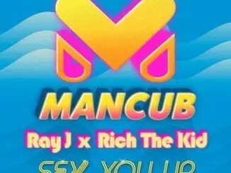 TRACK OF THE DAY: ManCub x Ray J - 'Sex You Up' 82 TRACK OF THE DAY: ManCub x Ray J - 'Sex You Up'