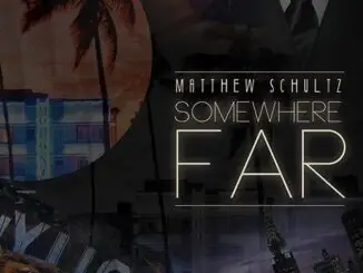 TRACK OF THE DAY: Matthew Schultz Is Destined To Go - "Somewhere FAR"