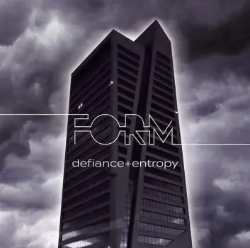 ALBUM REVIEW: Form - Defiance + Entropy 
