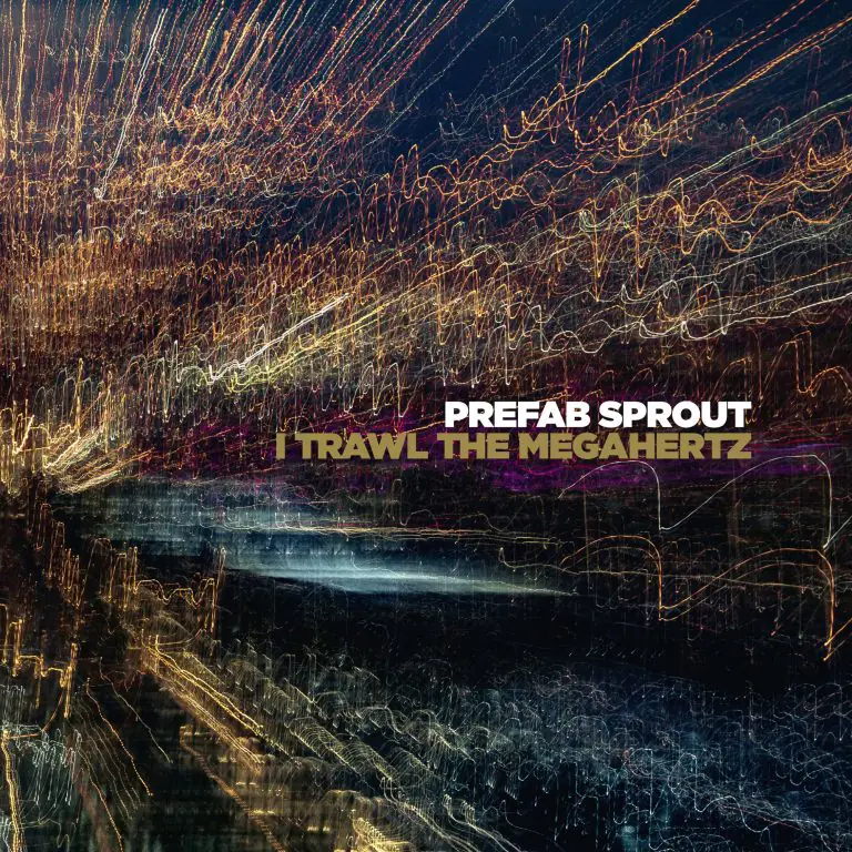 Classic Prefab Sprout: Alive & Kicking ‘I Trawl The Megahertz’ Released February 1st 