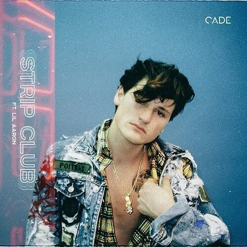 TRACK OF THE DAY: CADE - Strip Club ft. Lil Aaron 