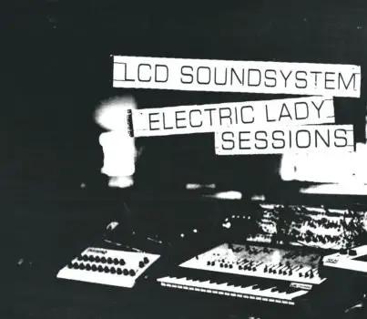 LCD SOUNDSYSTEM confirm February 8 release date for their ELECTRIC LADY SESSIONS