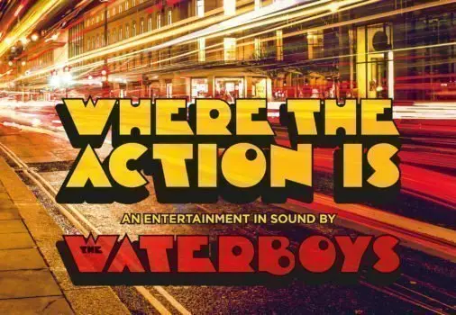 THE WATERBOYS Announce New Album 'Where The Action Is' - Listen to first single