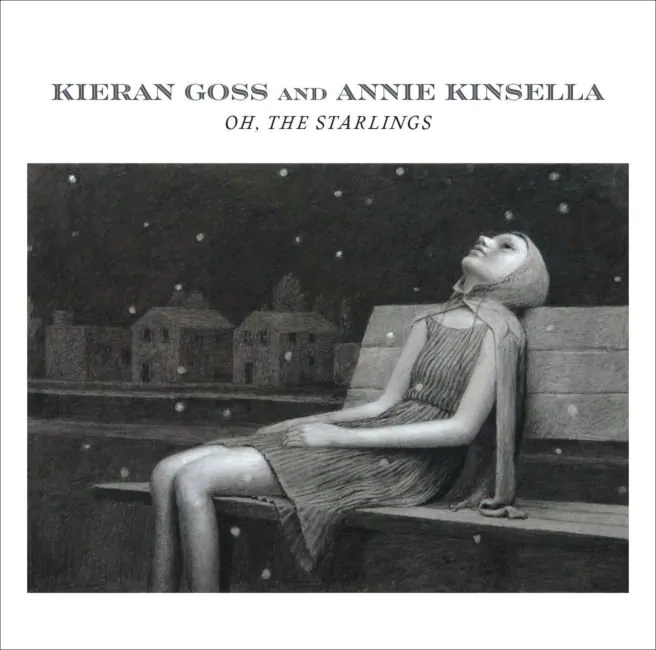 KIERAN GOSS collaborates with ANNIE KINSELLA on their debut duo album, ‘Oh, The Starlings’