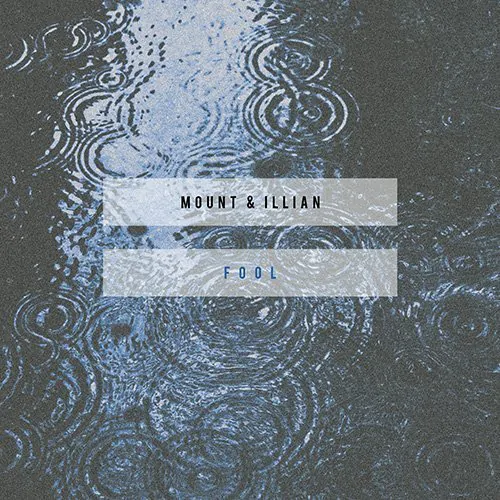 TRACK OF THE DAY: MOUNT & Illian - Fool 