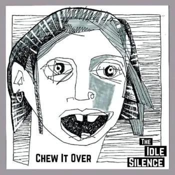 TRACK OF THE DAY: The Idle Silence - Chew It Over