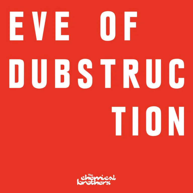 THE CHEMICAL BROTHERS Release brand new track, 'Eve Of Dubstruction' - Listen Now 