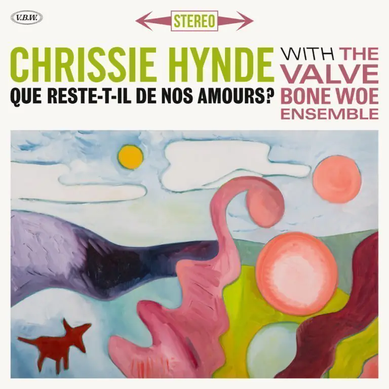CHRISSIE HYNDE has revealed her new track 'Que reste-t-il de nos amours?' - Listen Now 