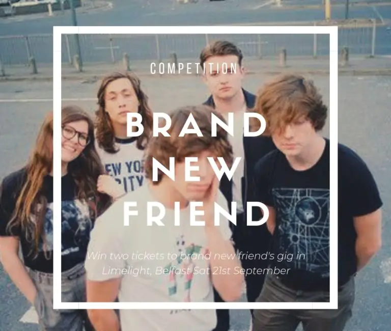 WIN: Tickets To See BRAND NEW FRIEND at The Limelight 2, Belfast on 21st September 