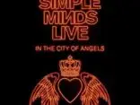SIMPLE MINDS announce release of LIVE IN THE CITY OF ANGELS, concert capturing their most successful US tour ever
