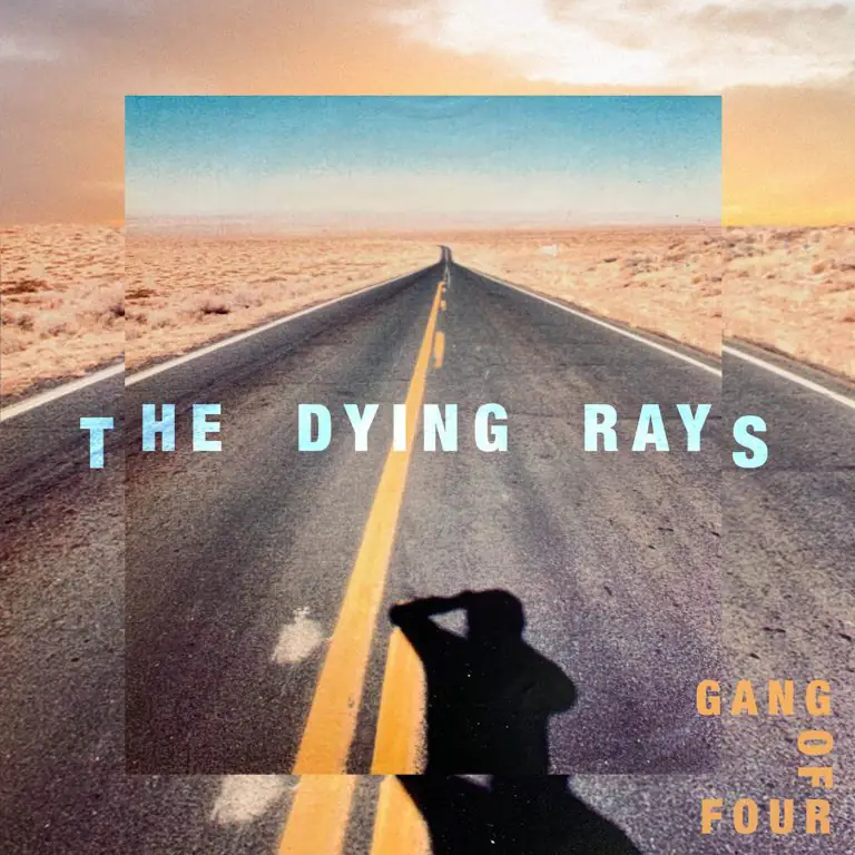 GANG OF FOUR Releases 'The Dying Rays (2020)' from new EP 2