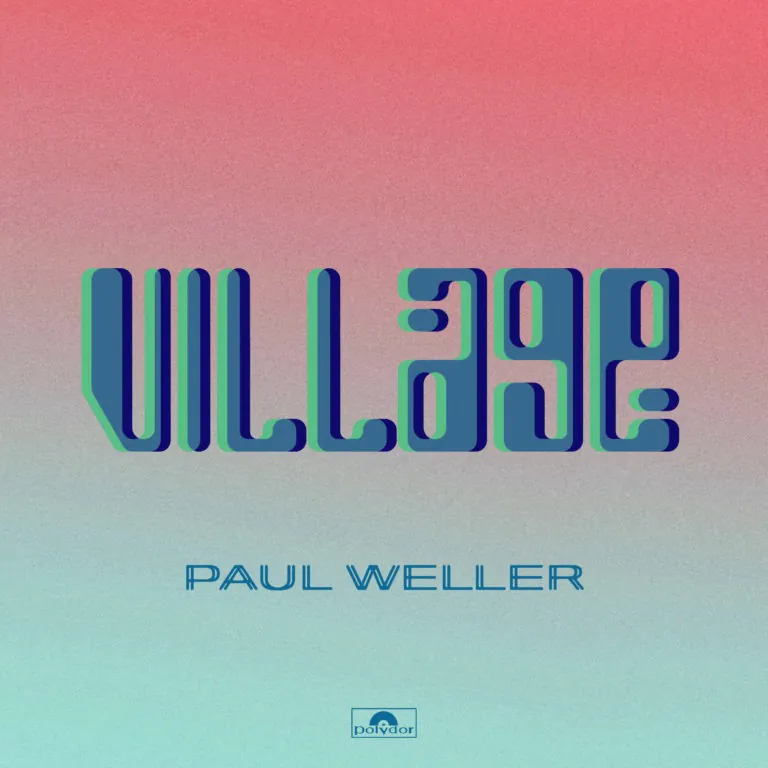 PAUL WELLER releases new song from upcoming 'ON SUNSET' Album - Listen to 'VILLAGE' Now! 