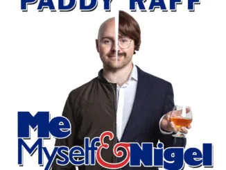 PADDY RAFF - ‘Me, Myself & Nigel’ announces fourth Belfast date at the SSE Arena, Belfast on Saturday 20th March 2021 1