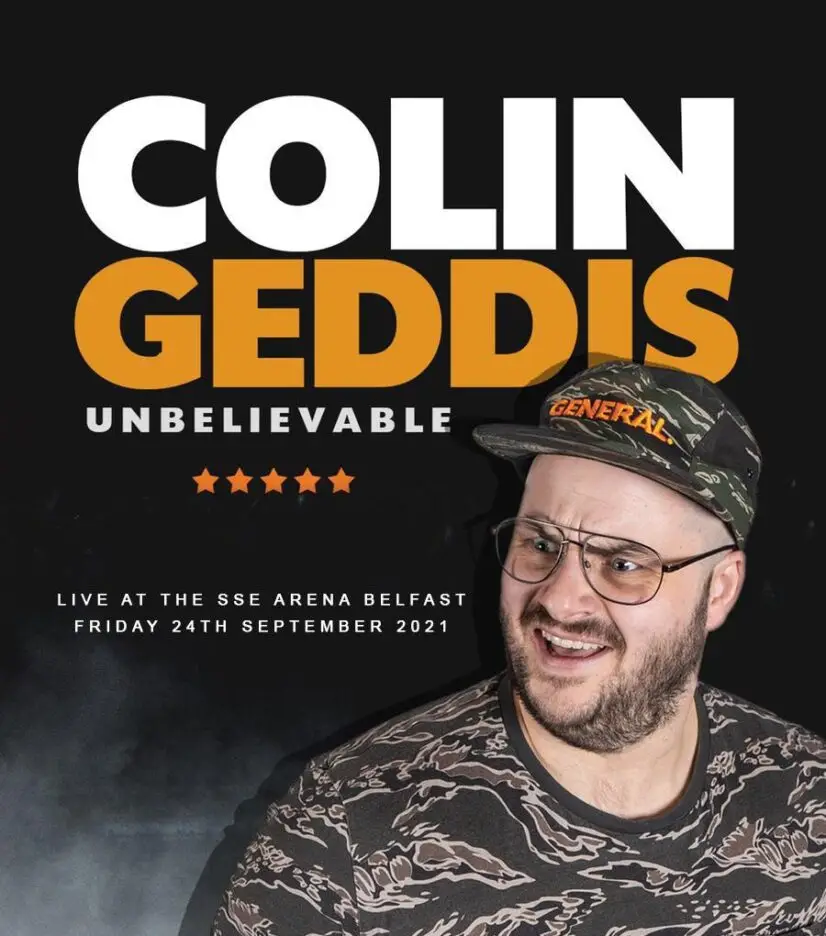 COLIN GEDDIS returns to The SSE Arena Belfast with his brand new show ‘Unbelievable’