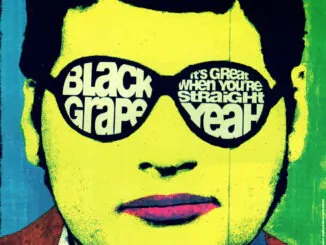 BLACK GRAPE reschedules ‘It’s Great When You’re Straight…. Yeah’ 25th anniversary tour for March 2021 1