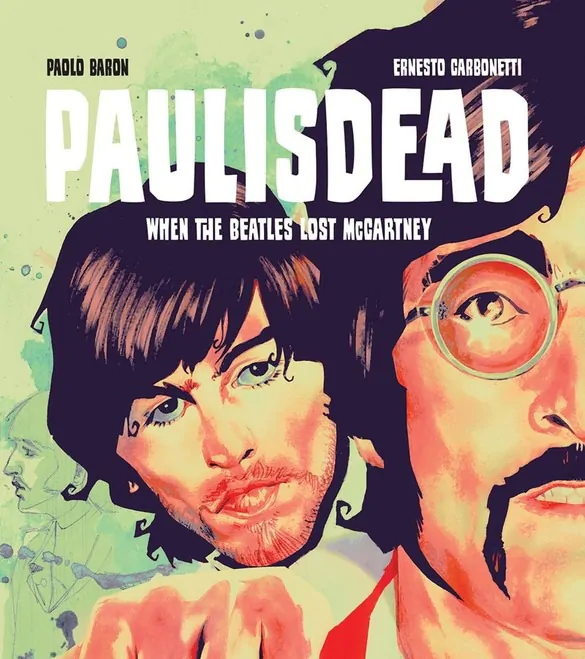 BOOK REVIEW: Paul is Dead: When The Beatles Lost McCartney By Paolo Baron and Ernesto Carbonetti 1