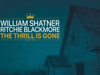 WILLIAM SHATNER And Guitar Legend RITCHIE BLACKMORE Collaborate On New Single 'The Thrill Is Gone' 2