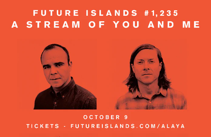 FUTURE ISLANDS announce 'A Stream Of You And Me' Global Livestream on 9th October 1