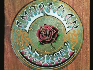 GRATEFUL DEAD release American Beauty: 50th anniversary deluxe edition 82 GRATEFUL DEAD release American Beauty: 50th anniversary deluxe edition