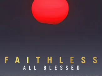 ALBUM REVIEW: Faithless - All Blessed