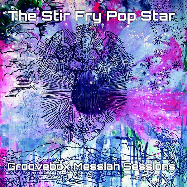 THE STIR FRY POP STAR announces new album ‘Groovebox Messiah Sessions’