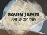 GAVIN JAMES shares brand new track ‘Man On The Moon’ - Listen Now!