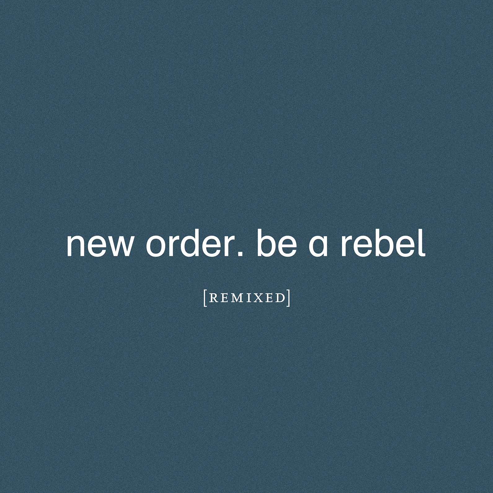 NEW ORDER release ‘Be a Rebel [Arthur Baker Remix]’