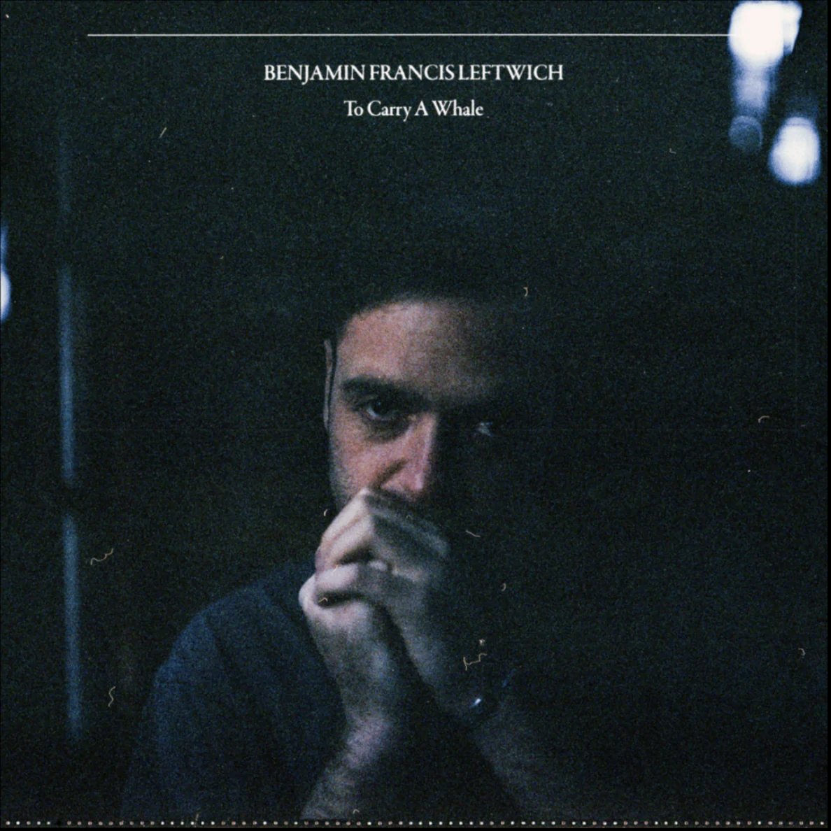 ALBUM REVIEW: Benjamin Francis Leftwich – To Carry A Whale
