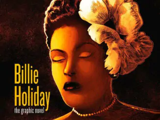 BOOK REVIEW: Billie Holiday: The Graphic Novel: Women in Jazz By Ebony Gilbert and David Calcano