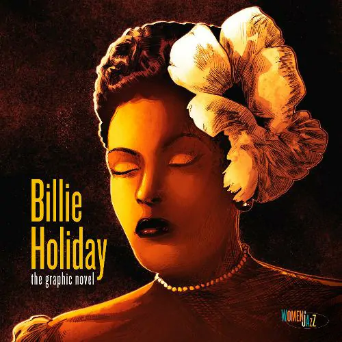 BOOK REVIEW: Billie Holiday: The Graphic Novel: Women in Jazz By Ebony Gilbert and David Calcano 