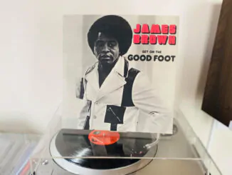 ON THE TURNTABLE: James Brown - Get On The Good Foot