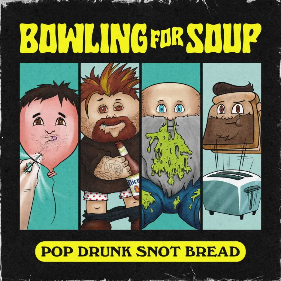 ALBUM REVIEW: Bowling for Soup - Pop Drunk Snot Bread