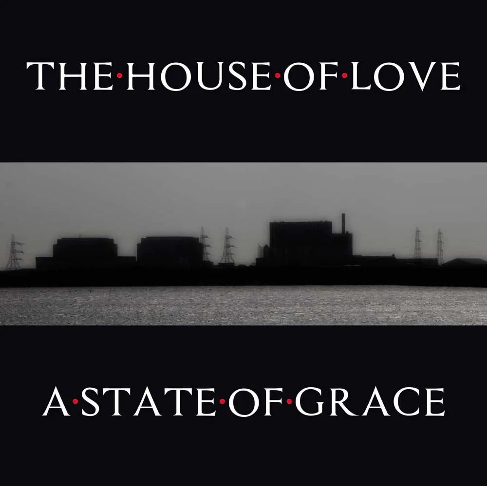THE HOUSE OF LOVE announce brand new album ‘A State Of Grace’