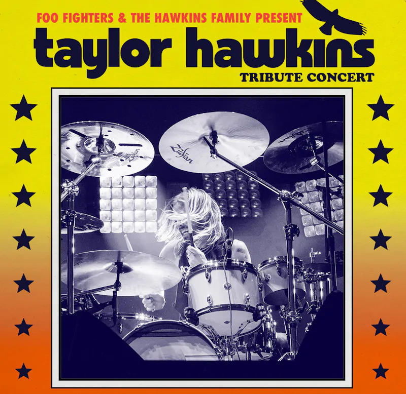 FOO FIGHTERS together with the Hawkins Family present The Taylor Hawkins Tribute Concerts