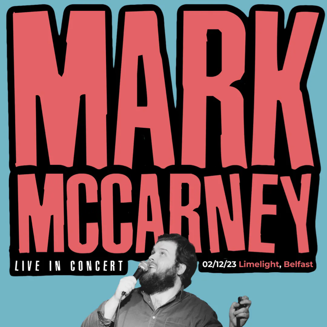 MARK MCCARNEY announces Belfast, Limelight 1 show on Saturday 2 December 2023