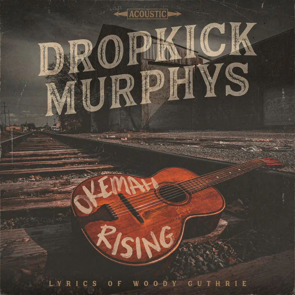 ALBUM REVIEW: Dropkick Murphys – Okemah Rising