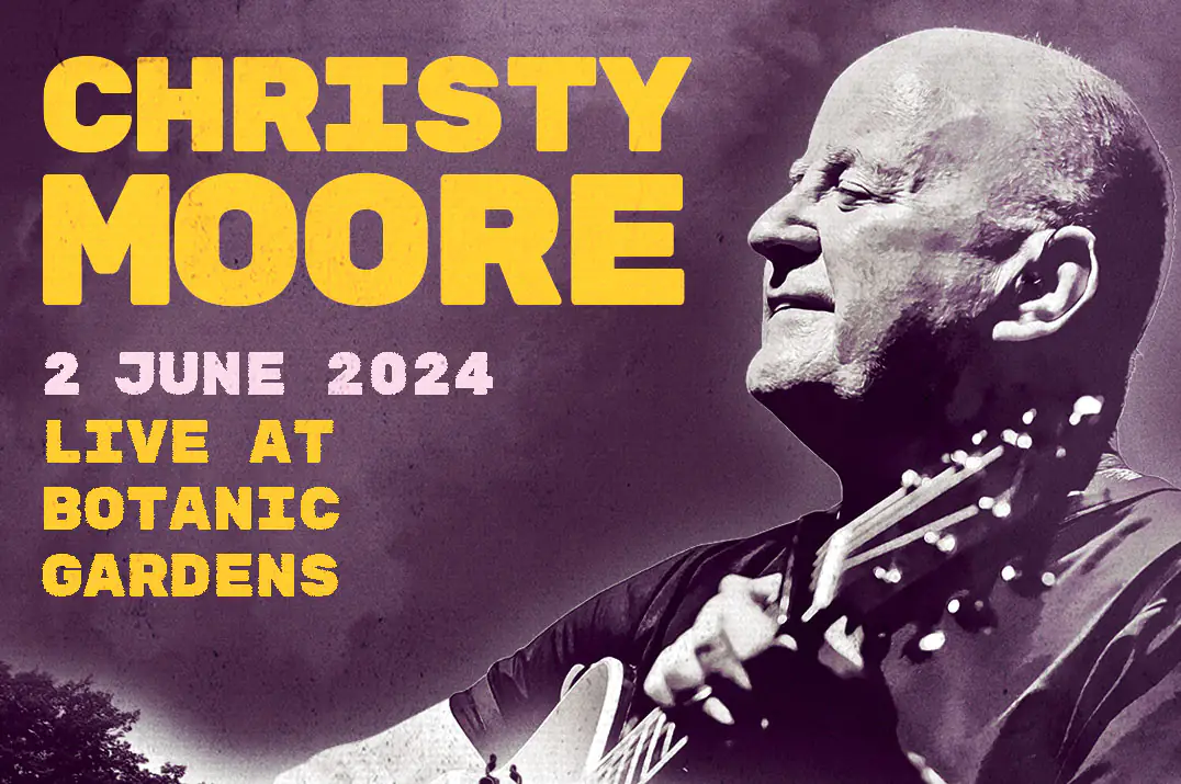 Legendary singer/songwriter CHRISTY MOORE returns to Belfast next year to play Live at Botanic Gardens