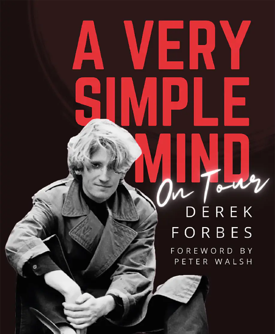 Simple Minds bass guitar legend Derek Forbes on 'A Very Simple Mind: On Tour' 82 A Very Simple Mind: On Tour