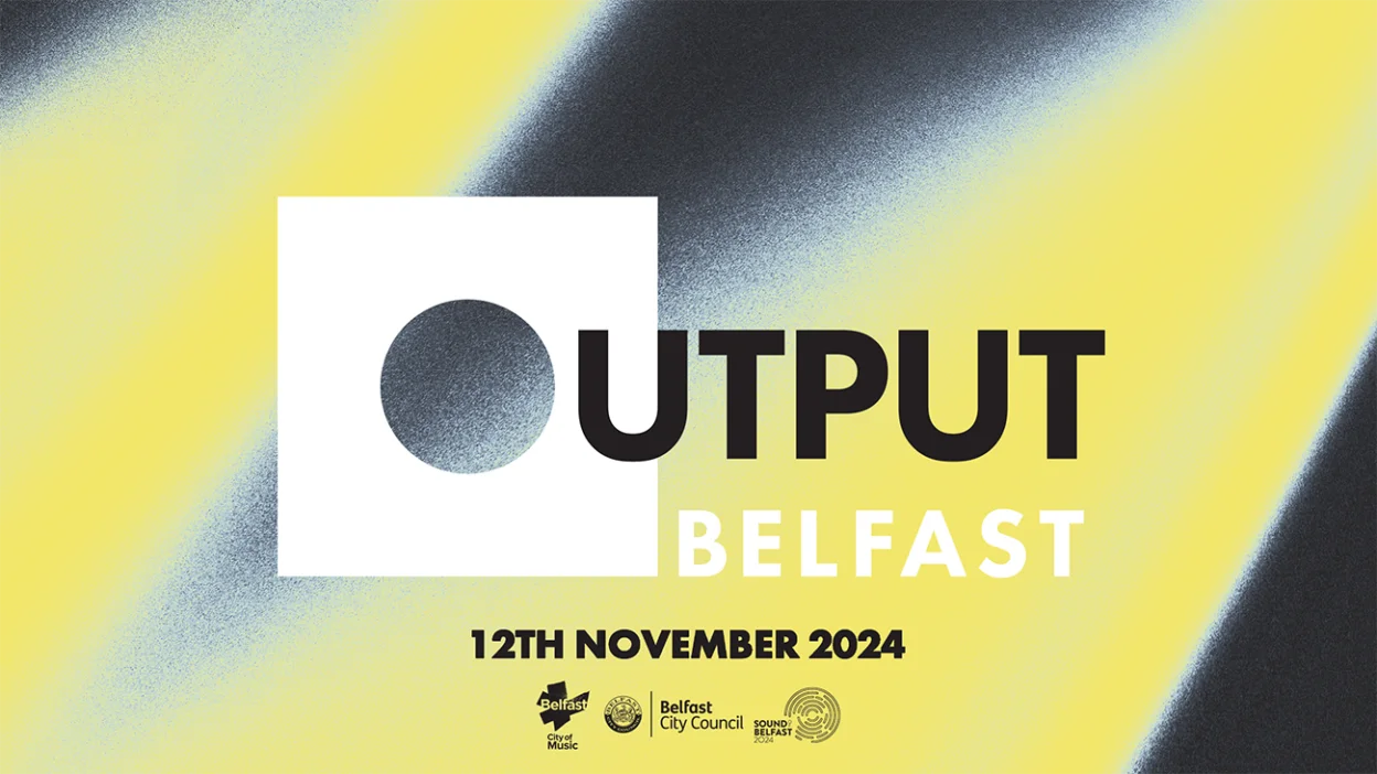 Output Belfast