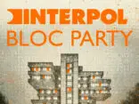 Interpol & Bloc Party